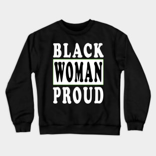 Black Woman Proud Black Lives Matter Crewneck Sweatshirt